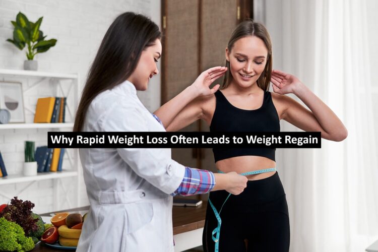 Why Rapid Weight Loss Often Leads to Weight Regain