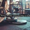 Beginner Workout Mistakes and Practical Ways to Avoid Them